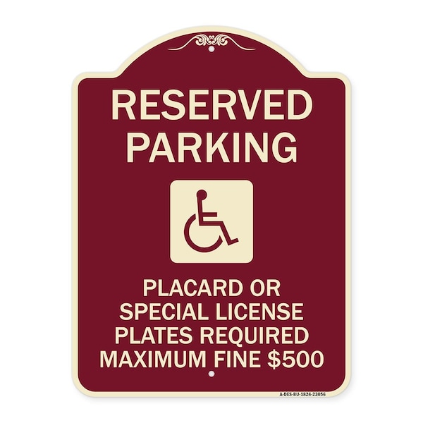 Reserved Parking Placard or Special License Plates Required Maximum Fine $500, A-DES-BU-1824-23056